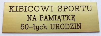 Tabliczki okolicznociowe grawerowane nr 32 plakietka grawerowana - mosidz szlifowany